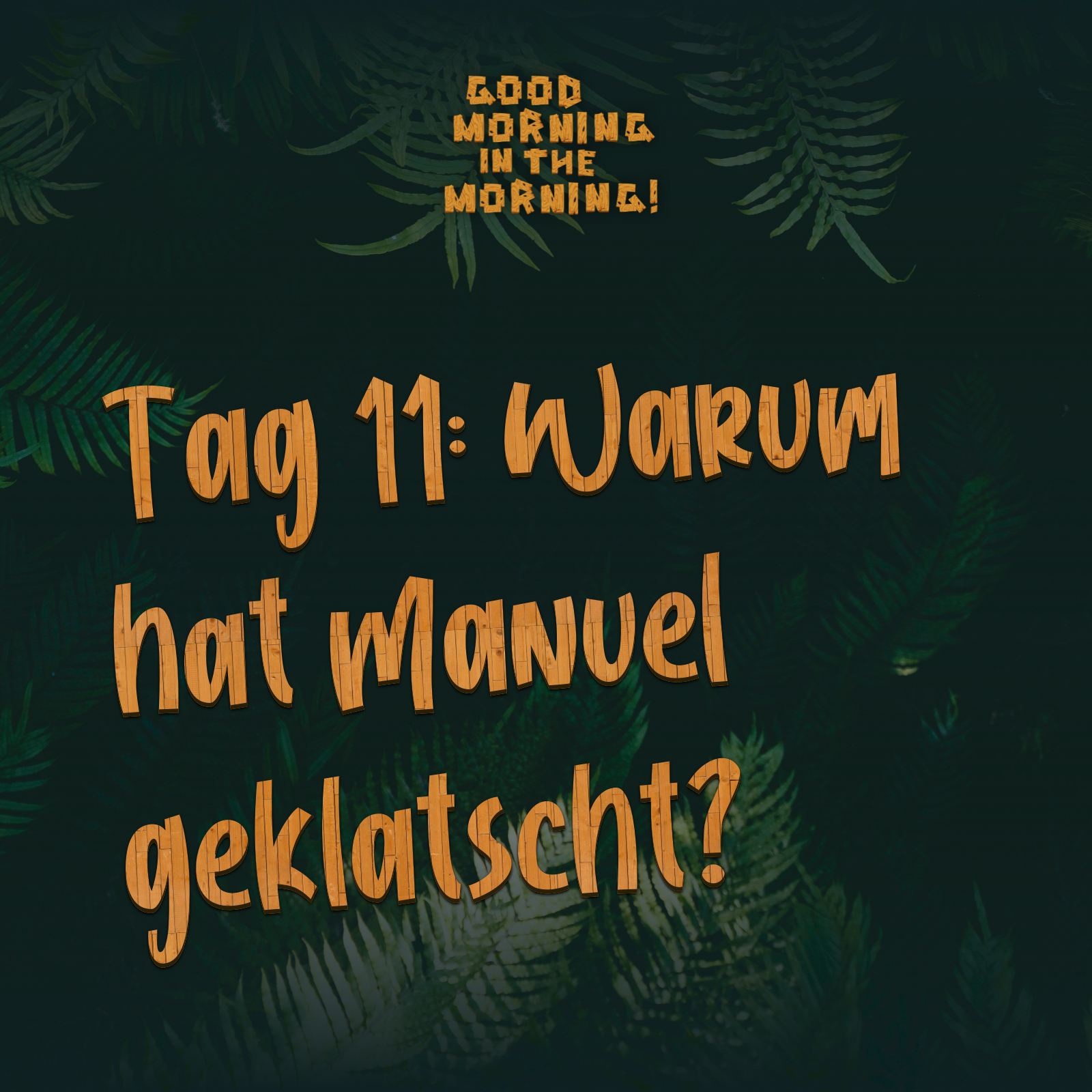 Good Morning in the Morning! – Der Podcast zum Dschungelcamp
